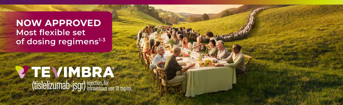 Tevimbra table image with now approved Most flexible set of dosing regimens banner