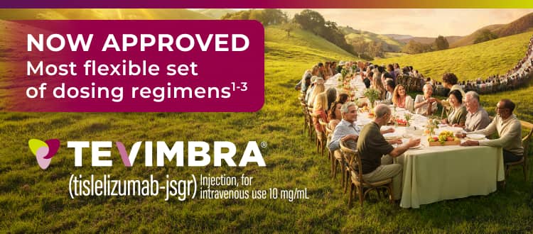 Tevimbra table image with now approved Most flexible set of dosing regimens banner